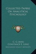 Collected Papers on Analytical Psychology di C. G. Jung edito da Kessinger Publishing