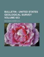 Bulletin - United States Geological Survey Volume 653 di Geological Survey edito da Rarebooksclub.com