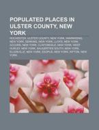 Populated Places In Ulster County, New Y di Source Wikipedia edito da Books LLC, Wiki Series
