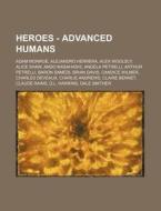Heroes - Advanced Humans: Adam Monroe, A di Source Wikia edito da Books LLC, Wiki Series