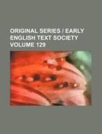 Original Series - Early English Text Society Volume 129 di Books Group edito da Rarebooksclub.com