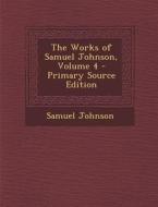 Works of Samuel Johnson, Volume 4 di Samuel Johnson edito da Nabu Press