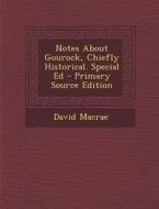 Notes about Gourock, Chiefly Historical. Special Ed di David MacRae edito da Nabu Press