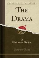 The Drama (classic Reprint) di Unknown Author edito da Forgotten Books