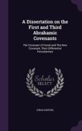 A Dissertation On The First And Third Abrahamic Covenants di Jonas Hartzel edito da Palala Press