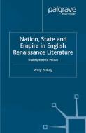 Nation, State and Empire in English Renaissance Literature di Willy Maley edito da Palgrave Macmillan