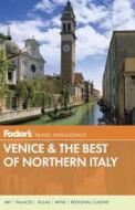 Fodor's Venice & The Best Of Northern Italy edito da Ebury Press