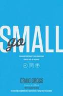 Go Small di Craig Gross, Adam Palmer edito da Thomas Nelson Publishers