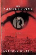 The Lamplighter di Anthony O'Neill edito da Scribner