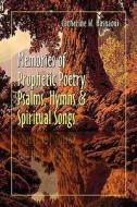 Memories Of Prophetic Poetry, Psalms, Hymns & Spiritual Songs di Catherine W Hasnaoui edito da America Star Books