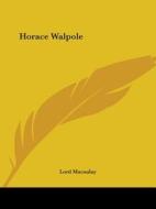 Horace Walpole di Lord Macaulay edito da Kessinger Publishing, Llc