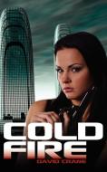 Cold Fire di David Crane edito da AuthorHouse