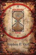 Soldiers Of Time di Stephen E Goll edito da America Star Books