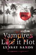 Vampires Like It Hot di Lynsay Sands edito da Orion Publishing Co