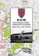 BAOR BATTLEFIELD TOUR - OPERATION PLUNDER - Directing Staff Edition edito da Naval & Military Press