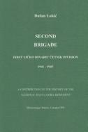 Second Brigade - First Licko Dinaric Cetnik Division 1941 - 1945 di Dusan Lukic, John Jovan Lukich edito da Createspace