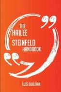The Hailee Steinfeld Handbook - Everything You Need To Know About Hailee Steinfeld di Luis Sullivan edito da Emereo Publishing