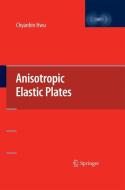 Anisotropic Elastic Plates di Chyanbin Hwu edito da Springer US