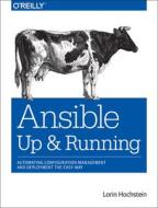 Ansible: Up And Running di Lorin Hochstein edito da O'reilly Media, Inc, Usa
