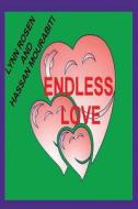 Endless Love di Lynn Rosen, Hassan Mourabiti edito da Createspace