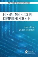 Formal Methods in Computer Science di Jiacun (Monmouth University Wang, William (Monmouth University Tepfenhart edito da Taylor & Francis Inc