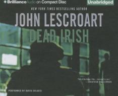 Dead Irish di John Lescroart edito da Brilliance Audio