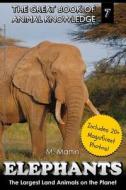 Elephants: The Largest Land Animals on the Planet di M. Martin edito da Createspace