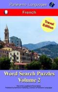 Parleremo Languages Word Search Puzzles Travel Edition French - Volume 2 di Erik Zidowecki edito da Createspace