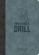 This Is Not A Drill Leatherluxe (r) Journal di Ellie Claire edito da Little, Brown & Company