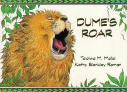 Dume's Roar di Tololwa M Mollel edito da FITZHENRY & WHITESIDE