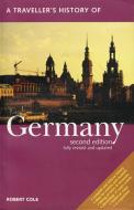 A Traveller's History of Germany di Robert Cole edito da Interlink Books