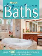 Best Signature Baths: Over 100 Luxurious Bathrooms from Top Designers di Editors Of Creative Homeowner edito da CREATIVE HOMEOWNER PR