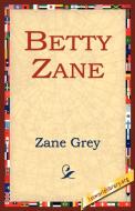 Betty Zane di Zane Grey edito da 1st World Library - Literary Society