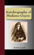 Autobiography of Madame Guyon di Jeanne Guyon edito da NUVISION PUBN