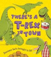There's A T.Rex in Town edito da QEB Publishing