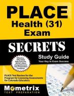 Place Health (31) Exam Secrets Study Guide: Place Test Review for the Program for Licensing Assessments for Colorado Edu di Place Exam Secrets Test Prep Team edito da MOMETRIX MEDIA LLC