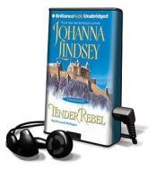 Tender Rebel [With Headphones] di Johanna Lindsey edito da Findaway World