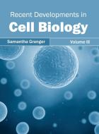 Recent Developments in Cell Biology edito da ML Books International - IPS
