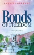 Bonds of Freedom di Shalini Keswani edito da HARPERCOLLINS 360
