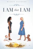 I Am That I Am di Minnie Jackson edito da Page Publishing Inc