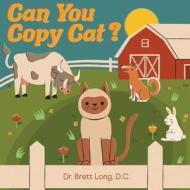 Can You Copy Cat? di Brett Long edito da GATEKEEPER PUB