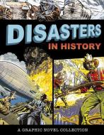 Disasters in History: A Graphic Novel Collection di Donald B. Lemke, Jane Sutcliffe, Heather Adamson edito da CAPSTONE PR