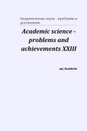 Academic science - problems and achievements XXIII: Proceedings of the Conference. North Charleston, 1-2.06.2020 di Spc Academic edito da BLURB INC