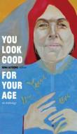 You Look Good For Your Age edito da University Of Alberta Press