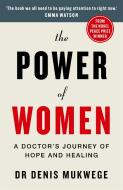 The Power Of Women di Dr Denis Mukwege edito da Short Books