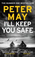 I'll Keep You Safe di Peter May edito da Quercus Publishing Plc