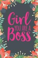 GIRL YOU ARE A BOSS JOURNAL di Maddie Ann McKinley edito da INDEPENDENTLY PUBLISHED