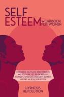 Self Esteem Workbook For Women di Revolution Hypnosis Revolution edito da Luca Lazzarini