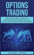 Options Trading di Michael Swing edito da MikCorp Ltd.