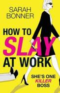 How to Slay at Work How to Slay at Work
